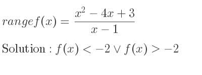 The range of f(x)=(x^2-4x+3)/(x-1) is f(x)<-2\lor f(x)>-2